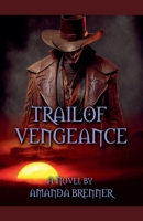Trail of Vengeance 1478274921 Book Cover