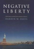 Negative Liberty: Public Opinion and the Terrorist Attacks on America 0871543222 Book Cover