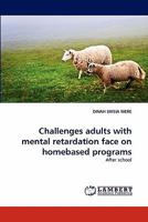 Challenges Adults with Mental Retardation Face on Homebased Programs 384336074X Book Cover