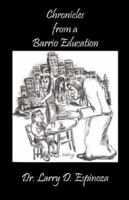 Chronicles From A Barrio Education 1598242865 Book Cover