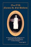 Proud to Be Nurses in Full Uniform 1425741177 Book Cover