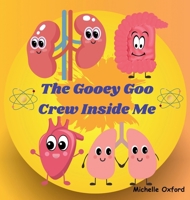 The Gooey Goo Crew Inside Me B0CPKH445J Book Cover