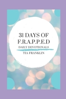 31 Days of F.R.A.P.P.E.D. Devotionals 0578830442 Book Cover