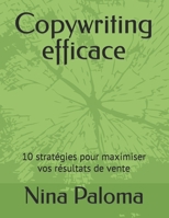 Copywriting efficace: 10 stratégies pour maximiser vos résultats de vente B0C9RWTGNW Book Cover