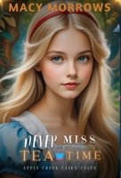 Never Miss Tea Time (Apple Creek Fairytales) B0FF258S4G Book Cover