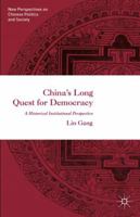 China's Long Quest for Democracy: A Historical Institutional Perspective 1137592761 Book Cover