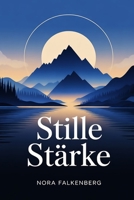 Stille Stärke: Wie introvertierte Menschen Erfolg, Selbstbewusstsein und Führungsqualitäten entwickeln (German Edition) B0FN6ZJT7K Book Cover