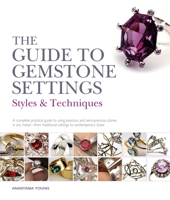 Guide to Gemstone Settings: Styles and Techniques 1408154994 Book Cover