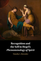 Recognition and the Self in Hegel's Phenomenology of Spirit 1009098233 Book Cover