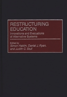 Restructuring Education: Innovations and Evaluations of Alternative Systems 0275951766 Book Cover