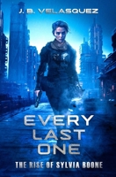 Every Last One: The Rise of Sylvia Boone B0CRRV3MNY Book Cover