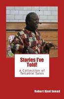 Stories I've Told!: A collection of tellable tales 0976903342 Book Cover