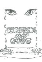 Through My Eyes All About Me 1450588824 Book Cover