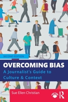 Overcoming Bias: A Journalist's Guide to Culture & Context 0367366959 Book Cover