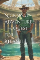 Nick West Adventures: The Quest for Atlantis B0DRXX1S3R Book Cover