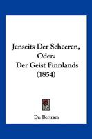 Jenseits Der Scheeren, Oder: Der Geist Finnlands (1854) 1161214674 Book Cover