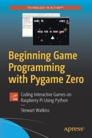 Beginning Game Programming with Pygame Zero: Coding Interactive Games on Raspberry Pi Using Python 1484256492 Book Cover