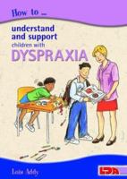 How to Understand and Support Children with Dyspraxia 185503381X Book Cover