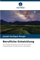 Berufliche Entwicklung: Grundlegende Dimensionen der beruflichen Entwicklung für Erzieherinnen und Erzieher 6205872315 Book Cover