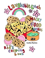 Laughable Lunch : A Kid's Coloring Book of Wacky Food Combinations B0C1DRYTV9 Book Cover