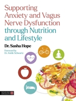 Supporting Anxiety and Vagus Nerve Dysfunction Through Nutrition and Lifestyle 1839971150 Book Cover