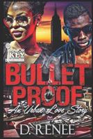 Bulletproof: An Urban Love Story 1090268505 Book Cover