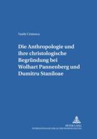 Die Anthropologie Und Ihre Christologische Begruendung Bei Wolfhart Pannenberg Und Dumitru Staniloae 3631505264 Book Cover