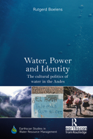 Water, Power and Identity: The Cultural Politics of Water in the Andes 1138628921 Book Cover