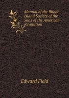 Manual of the Rhode Island Society of the Sons of the American Revolution 5518892667 Book Cover