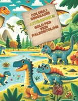 Colora i dinosauri wanted solo per veri paleontologhi: Colora i dinosauri wanted solo per veri paleontologhi - Impara, Gioca e Colora nell'Era Preistorica (Italian Edition) B0CSXCJTV2 Book Cover