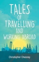 Tales of Travelling and Working Abroad B0DX9K918M Book Cover