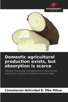 Domestic agricultural production exists, but absorption is scarce 6208295912 Book Cover