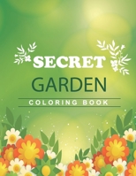 secret garden coloring book: A Coloring Book and Floral Adventure B08BWFWYJ5 Book Cover