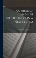 An Arabic-English Dictionary On a New System; Volume 2 B0BQ5JVVHS Book Cover