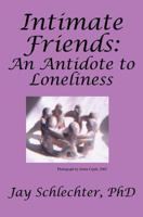 Intimate Friends: An Antidote To Loneliness 1591094704 Book Cover