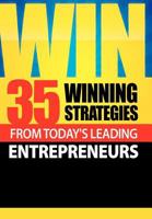 Win! 35 Winning Strategies from Today's Leading Entrepreneurs 0983340447 Book Cover