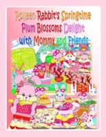 Rolleen Rabbit's Springtime Plum Blossoms Delight with Mommy and Friends 1998152103 Book Cover