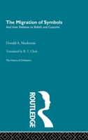 The Migration of Symbols and their Relations to Beliefs and Customs 0404041361 Book Cover