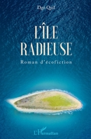 L'île radieuse: Roman d'écofiction (French Edition) 2343242240 Book Cover
