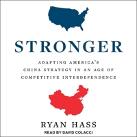 Stronger: Adapting America's China Strategy in an Age of Competitive Interdependence 0300251254 Book Cover