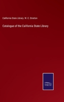 Catalogue of the California State Library 3752578467 Book Cover