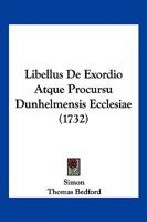 Libellus de Exordio Atque Procursu Dunhelmensis Ecclesiae (1732) 1104882221 Book Cover