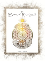 The Book of Remembrance: Passages for the Awakening Soul B0FKW57QS8 Book Cover