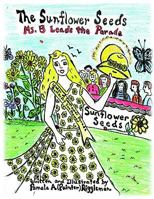 The Sunflower Seeds: Ms. B Leads the Parade 1425924972 Book Cover
