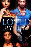 Abused by Many Loved by Few 1530716918 Book Cover