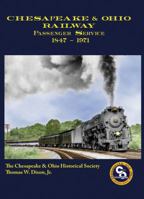 Chesapeake & Ohio Passenger Service 1847-1971 0939487616 Book Cover