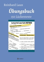 Übungsbuch - 150 Lückentexte: von A2 bis C1 334710482X Book Cover