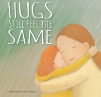 Hugs Still Feel the Same 1922539961 Book Cover
