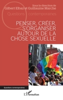 Penser, créer, s'organiser autour de la chose sexuelle 2140338138 Book Cover