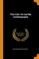 This Life I Ve Led My Autobiography 1015412262 Book Cover